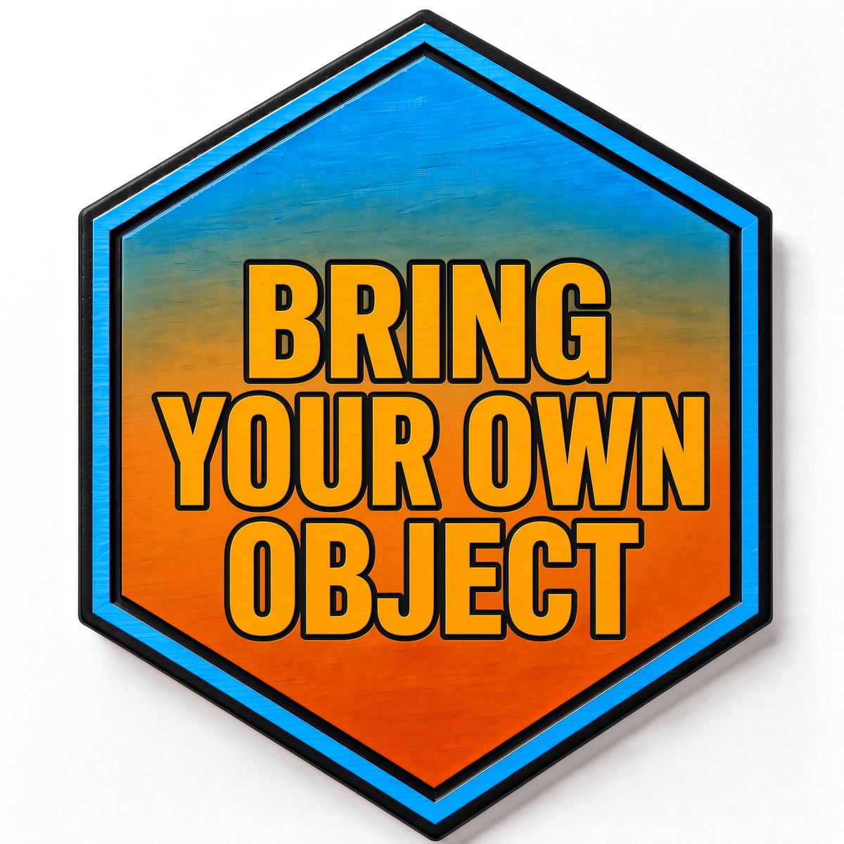 Bring Your Own Object